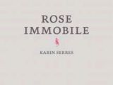 rose immobile by karin series