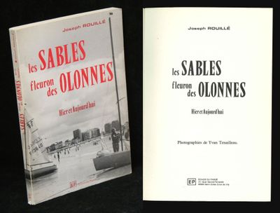 Joseph Rouillé, Les Sables fleurons des Olonnes Hier et Aujo…