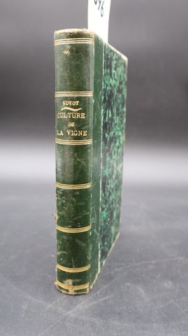 Docteur Jules GUYOT : Culture de la vigne et vinification. Paris,...