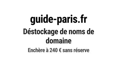 Nom de domaine guide-paris.fr. Catégorie: Tourisme et voyage…