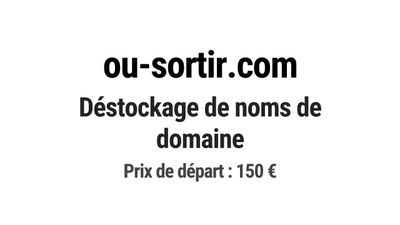 Nom de domaine ou-sortir.com. Catégorie: Événementiel.
