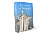 la couverture du livre *Les Orfèvres de Bourgogne*