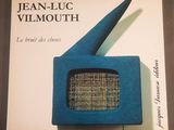 jean - luc vilmouth, le bruit des choses, jean - luclmouth, jean - luclmouth, jean - luclmouth,