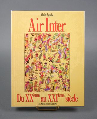 AYACHE Alain, Air Inter du XXe au XXe siècle, Les meilleurs …