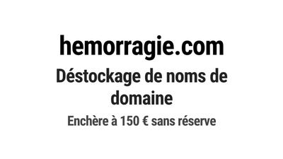Nom de domaine hemorragie.com. Catégorie: Santé et médical.