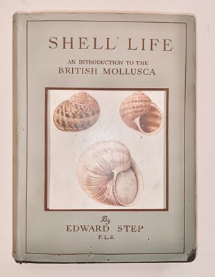 STEP (Edward) Shell Life. An introduction of the British Mol…