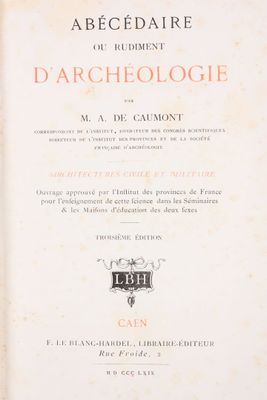 DE CAUMONT (M.A.) : Abécédaire ou Rudiment d'Archéologie, ar…