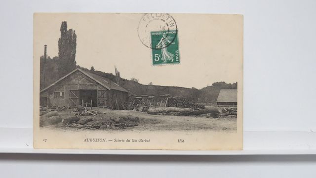 Aubusson : Scierie du Got-Barbat. HM 17. Carte rare !!!