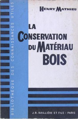 La conservation du bois, par Henry Mathieu