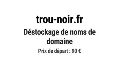 Nom de domaine trou-noir.fr. Catégorie: Éducation et formati…