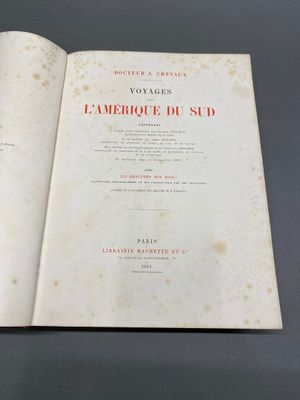 Docteur J CREVAUX Voyages dans l'Amérique du Sud