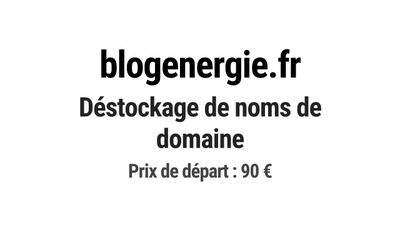 Nom de domaine blogenergie.fr. Catégorie: Énergie et ressour…