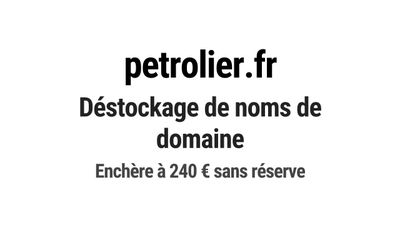 Nom de domaine petrolier.fr. Catégorie: Énergie et ressource…