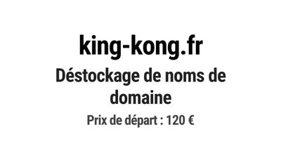 Nom de domaine king-kong.fr. Catégorie: Marketing et publici…