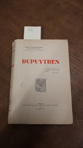 Biographie « Dupuytren » docteur Léon Delhoume dédicacée à M. Sén...