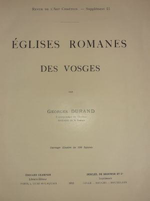 DURAND (Georges) Eglises Romaines des Vosges. Paris, 1912. I…