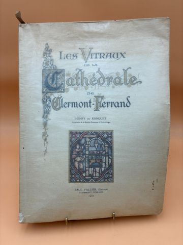 Henry du RANQUET : Les vitraux de la cathédrale de Clermont-Ferra...