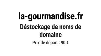 Nom de domaine la-gourmandise.fr.