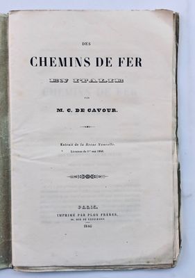 CAVOUR (M. C. de) Des Chemis de Fer en ITALIE. Paris, Plon, …