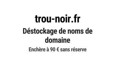 Nom de domaine trou-noir.fr. Catégorie: Éducation et formati…