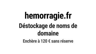 Nom de domaine hemorragie.fr. Catégorie: Santé et médical.