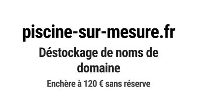Nom de domaine piscine-sur-mesure.