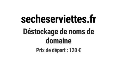 Nom de domaine secheserviettes.