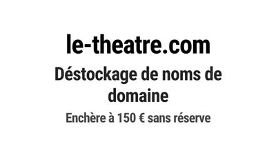 Nom de domaine le-theatre.com. Catégorie: Art et culture.