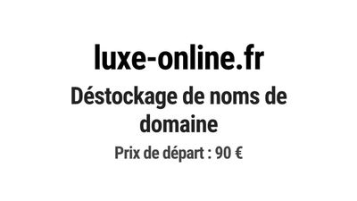 Nom de domaine luxe-online.fr. Catégorie: Commerce et e-comm…
