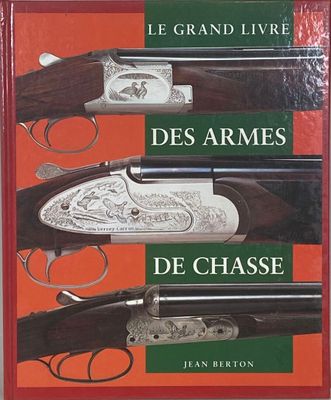 Le grand livre des armes de chasse