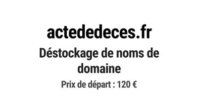 Nom de domaine actededeces.fr. Catégorie: Juridique.