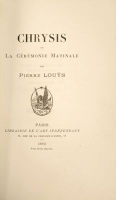 LOUYS (Pierre). Chrysis ou la Cérémonie matinale. Paris, Lib…