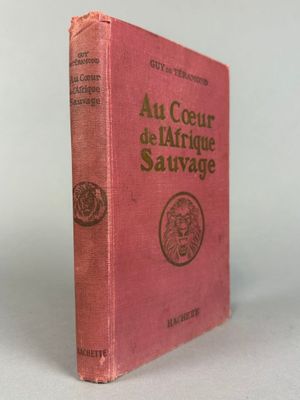 TÉRAMOND (G. de). Au cœur de l'Afrique sauvage. Paris, Hache…