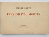 *Perviglili ' m mortis* de Pierre Louys