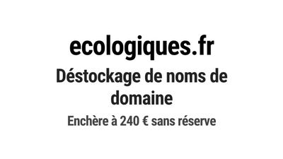 Nom de domaine ecologiques.fr. Catégorie: Écologie et enviro…