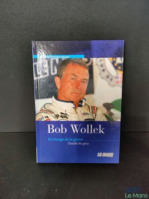 Livre Bob Wollek En marge de la gloire - Ce lot chez vous pa…