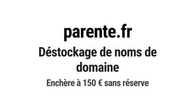 Nom de domaine parente.fr. Catégorie: Éducation et formation…