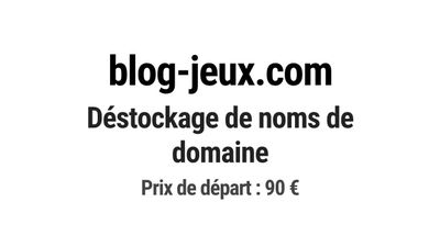 Nom de domaine blog-jeux.com. Catégorie: Jeux et divertissem…