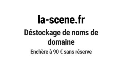 Nom de domaine la-scene.fr. Catégorie: Art et culture.