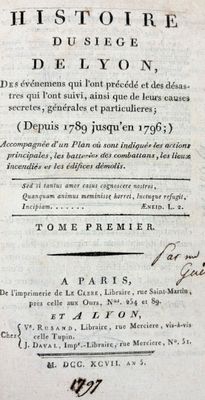 [Lyon] GUILLON de MONTLEON (Aimé). Histoire du siège de Lyon…