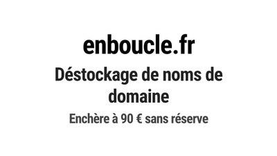 Nom de domaine enboucle.fr. Catégorie: Média et communicatio…