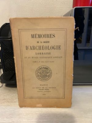 COLLECTIF - Mémoires de la Société d’Archéologie lorraine et…