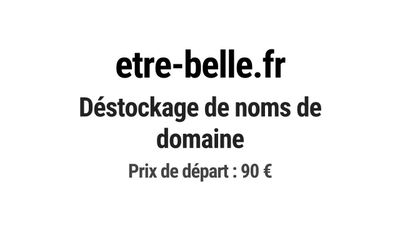 Nom de domaine etre-belle.fr. Catégorie: Beauté et cosmétiqu…