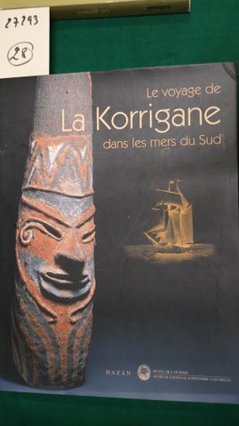 Le Voyage de la Korrigane dans les mers du Sud. Hazan, Musée de l...