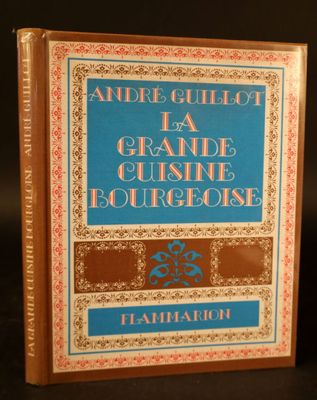 [GASTRONOMIUE]. GUILLOT (André). La grande cuisine bourgeois…