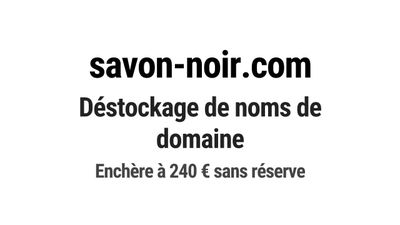 Nom de domaine savon-noir.com. Catégorie: Beauté et cosmétiq…