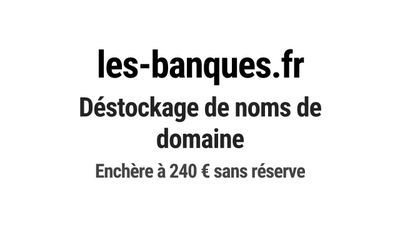 Nom de domaine les-banques.fr. Catégorie: Finance et banque.