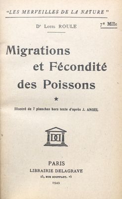 Dr Louis ROULE. Migrations et fécondité des poissons.