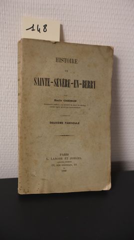 CHENON Emile, Histoire de Sainte-Sévère-en-Berry, 2ème fascicule,...