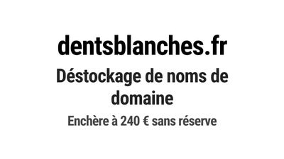 Nom de domaine dentsblanches.fr.